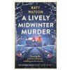A Lively Midwinter Murder - Katy Watson A Lively Midwinter Murder - Katy Watson