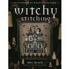 Witchy Stitching: 25 Patterns to Haunt Your House (Black,Meg,Stitcher,The Witchy)(Brožovaná) Witchy Stitching: 25 Patterns to Haunt Your House (Black,Meg,Stitcher,The Witchy)(Brožovaná)