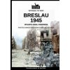 Breslau 1945 (Eduardo Manuel Gil Martínez)(Brožovaná) Breslau 1945 (Eduardo Manuel Gil Martínez)(Brožovaná)
