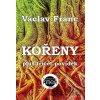 Kořeny - Václav Franc Kořeny - Václav Franc