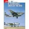 B-25 Mitchell Units of the MTO (Steve Pace)(Brožovaná) B-25 Mitchell Units of the MTO (Steve Pace)(Brožovaná)