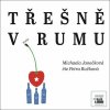 Třešně v rumu (Michaela Janečková; Petra Bučková) Třešně v rumu (Michaela Janečková; Petra Bučková)