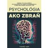 Psychológia ako zbraň Psychológia ako zbraň