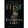 Sága ohňotvůrců: Královna bouří - R.E. Feist Sága ohňotvůrců: Královna bouří - R.E. Feist