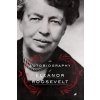 The Autobiography of Eleanor Roosevelt Roosevelt Eleanor