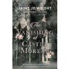Vanishing at Castle Moreau (Jaime Jo Wright)(Brožovaná) Vanishing at Castle Moreau (Jaime Jo Wright)(Brožovaná)