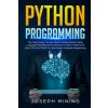Python Programming: The Crash Course To Learn How To Master Python Coding Language To Apply Theory And Some TIPS And TRICKS To Learn Faste Python Programming: The Crash Course To Learn How To Master Python Coding Language To Apply Theory And Some TIPS And TRICKS To Learn Faste