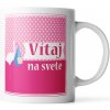 Sablio Hrnček Vitaj na svete 4 - 330 ml - standard Sablio Hrnček Vitaj na svete 4 - 330 ml - standard