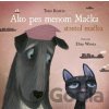 Ako pes menom Mačka stretol mačku - Tomi Kontio, Elina Warsta (ilustrátor) Ako pes menom Mačka stretol mačku - Tomi Kontio, Elina Warsta (ilustrátor)