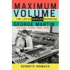 Maximum Volume: The Life of Beatles Producer George Martin, the Early Years, 1926-1966 (Kenneth Womack)(Brožovaná) Maximum Volume: The Life of Beatles Producer George Martin, the Early Years, 1926-1966 (Kenneth Womack)(Brožovaná)