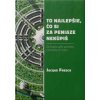 To najlepšie, čo si za peniaze nekúpiš - Jacque Fresco To najlepšie, čo si za peniaze nekúpiš - Jacque Fresco