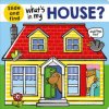 What's in My House?: A Slide and Find Book What's in My House?: A Slide and Find Book