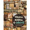 Martin Patřičný: Velká kniha o dřevě