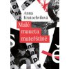 Malé maucta mateřštině - Anna Kratochvílová Malé maucta mateřštině - Anna Kratochvílová