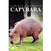 Capybara - Curious Kids Press: Kids book about animals and wildlife, Children's books 4-6 (Curious Kids Press)(Brožovaná) Capybara - Curious Kids Press: Kids book about animals and wildlife, Children's books 4-6 (Curious Kids Press)(Brožovaná)