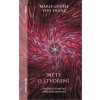 Mýty o stvoření Modely lidského sebeuvědomování - Marie Louise von Franz Mýty o stvoření Modely lidského sebeuvědomování - Marie Louise von Franz