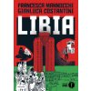 Libia (Francesca Mannocchi,Gianluca Costantini)(Kniha) Libia (Francesca Mannocchi,Gianluca Costantini)(Kniha)