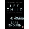Safe Enough - Lee Child, Transworld Publishers Ltd Safe Enough - Lee Child, Transworld Publishers Ltd