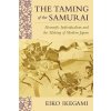 Taming of the Samurai (Eiko Ikegami)(Brožovaná) Taming of the Samurai (Eiko Ikegami)(Brožovaná)