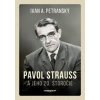 Pavol Strauss a jeho 20. storočie - Ivan A. Petranský Pavol Strauss a jeho 20. storočie - Ivan A. Petranský