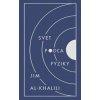 Svet podľa fyziky - Al-Khalili Jim Svet podľa fyziky - Al-Khalili Jim