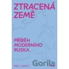Filip Scherf Ztracená země - Příběh moderního Ruska Filip Scherf Ztracená země - Příběh moderního Ruska