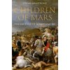 Children of Mars The Origins of Rome's Empire (Hardback) Children of Mars The Origins of Rome's Empire (Hardback)