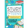 Study Strategies for Teens (Charlie Haven)(Brožovaná) Study Strategies for Teens (Charlie Haven)(Brožovaná)