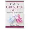 Your Greatest Gift (Richard Dotts)(Brožovaná) Your Greatest Gift (Richard Dotts)(Brožovaná)