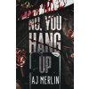 No, You Hang Up No, You Hang Up