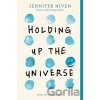 Holding up the Universe - Jennifer Niven Holding up the Universe - Jennifer Niven