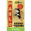 E-kniha Maslo - Asako Juzuki E-kniha Maslo - Asako Juzuki