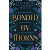 Bonded by Thorns - Elizabeth Helen Bonded by Thorns - Elizabeth Helen