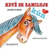 Zdeněk Svěrák – Když se zamiluje kůň (100x100) - Svěrák Zdeněk Zdeněk Svěrák – Když se zamiluje kůň (100x100) - Svěrák Zdeněk