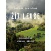 Žít lehce - Janek Sedlář, Lucie Sedlářová Žít lehce - Janek Sedlář, Lucie Sedlářová