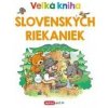 Veľká kniha slovenských riekaniek - Kolektív Veľká kniha slovenských riekaniek - Kolektív