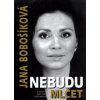 Nebudu mlčet - Jana Bobošíková