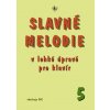 Slavné melodie v lehké úpravě pro klavír 5.díl+CD (R. Linhart) Slavné melodie v lehké úpravě pro klavír 5.díl+CD (R. Linhart)