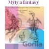 Mýty a fantasy - Kolektív autorov Mýty a fantasy - Kolektív autorov