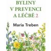 Byliny v prevenci a léčbě 2 - Trebenová Maria Byliny v prevenci a léčbě 2 - Trebenová Maria