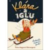 Klára a iglu - Petra Nagyová Džerengová Klára a iglu - Petra Nagyová Džerengová