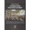 Alternatívne politické systémy - Roman Michelko Alternatívne politické systémy - Roman Michelko