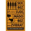 Sex bez ľudí, mäso bez zvierat Sex bez ľudí, mäso bez zvierat