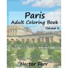 Paris: Adult Coloring Book, Volume 2: City Sketch Coloring Book (Hector Farr)(Brožovaná) Paris: Adult Coloring Book, Volume 2: City Sketch Coloring Book (Hector Farr)(Brožovaná)