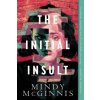 Initial Insult (Mindy McGinnis)(Brožovaná) Initial Insult (Mindy McGinnis)(Brožovaná)