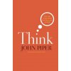 THINK THE LIFE OF THE MIND AND THE (John Piper,Mark A. Noll)() THINK THE LIFE OF THE MIND AND THE (John Piper,Mark A. Noll)()