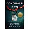 Dokonalé děti - Sophie Hannah Dokonalé děti - Sophie Hannah