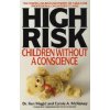 High Risk: Children Without a Conscience High Risk: Children Without a Conscience