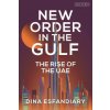 New Order in the Gulf (Esfandiary,Dina (International Crisis Group,Belgium))(Brožovaná) New Order in the Gulf (Esfandiary,Dina (International Crisis Group,Belgium))(Brožovaná)