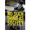 No Such Thing as Society (Andy McSmith)(Brožovaná) No Such Thing as Society (Andy McSmith)(Brožovaná)